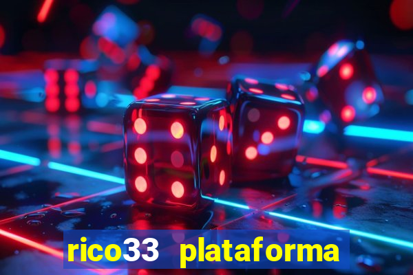 rico33 plataforma de jogos